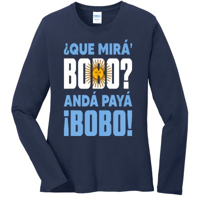 Qué Mirás Bobo, Andá Pa' Allá Funny Speech Ladies Long Sleeve Shirt