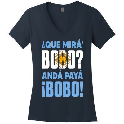 Qué Mirás Bobo, Andá Pa' Allá Funny Speech Women's V-Neck T-Shirt