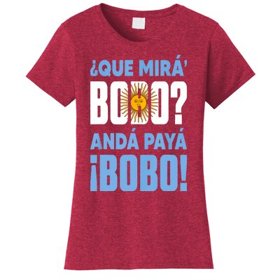 Qué Mirás Bobo, Andá Pa' Allá Funny Speech Women's T-Shirt