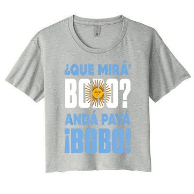 Qué Mirás Bobo, Andá Pa' Allá Funny Speech Women's Crop Top Tee