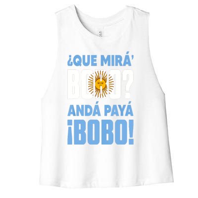 Qué Mirás Bobo, Andá Pa' Allá Funny Speech Women's Racerback Cropped Tank