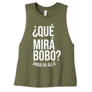 Qué Miras Bobo Qué Mira Bobo Gift Design Women's Racerback Cropped Tank