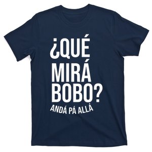 Qué Miras Bobo Qué Mira Bobo Gift Design T-Shirt