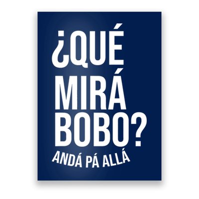Qué Miras Bobo Qué Mira Bobo Gift Design Poster