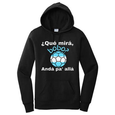 Qué Miras Bobo, Qué Mira Bobo andá pa' allá funny speech Women's Pullover Hoodie