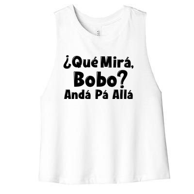 Qué Miras Bobo Qué Mira Bobo, Andá Pa' Allá | Meme Women's Racerback Cropped Tank