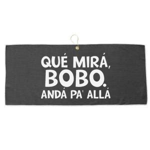 Qué MiráS Bobo Andá Pa Allá Large Microfiber Waffle Golf Towel