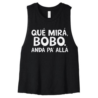 Qué MiráS Bobo Andá Pa Allá Women's Racerback Cropped Tank