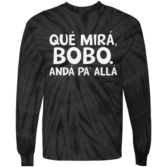 Qué MiráS Bobo Andá Pa Allá Tie-Dye Long Sleeve Shirt