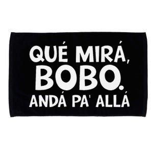 Qué MiráS Bobo Andá Pa Allá Microfiber Hand Towel