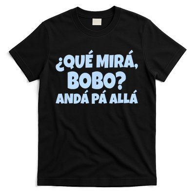 Qué Miras Bobo Qué Mira Bobo Funny Meme T-Shirt