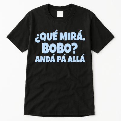 Qué Miras Bobo Qué Mira Bobo Funny Meme Tall T-Shirt