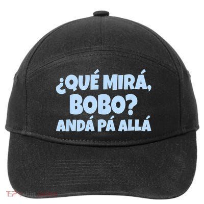 Qué Miras Bobo Qué Mira Bobo Funny Meme 7-Panel Snapback Hat