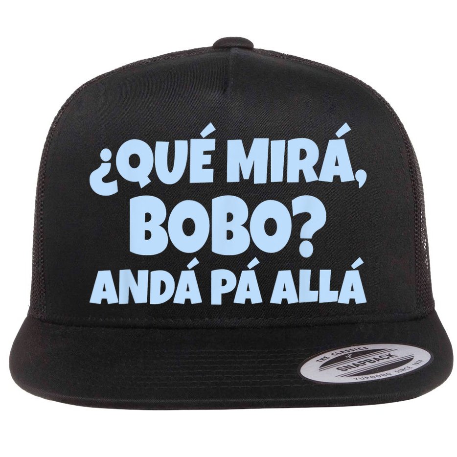 Qué Miras Bobo Qué Mira Bobo Funny Meme Flat Bill Trucker Hat