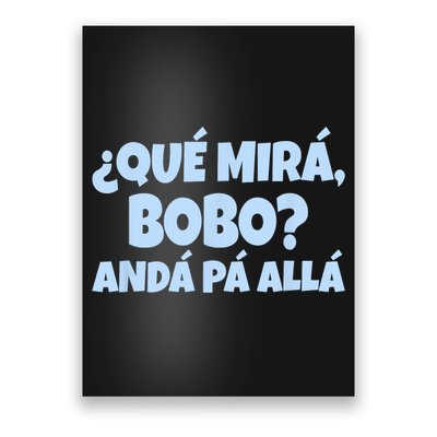 Qué Miras Bobo Qué Mira Bobo Funny Meme Poster
