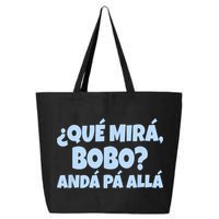 Qué Miras Bobo Qué Mira Bobo Funny Meme 25L Jumbo Tote