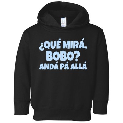 Qué Miras Bobo Qué Mira Bobo Funny Meme Toddler Hoodie