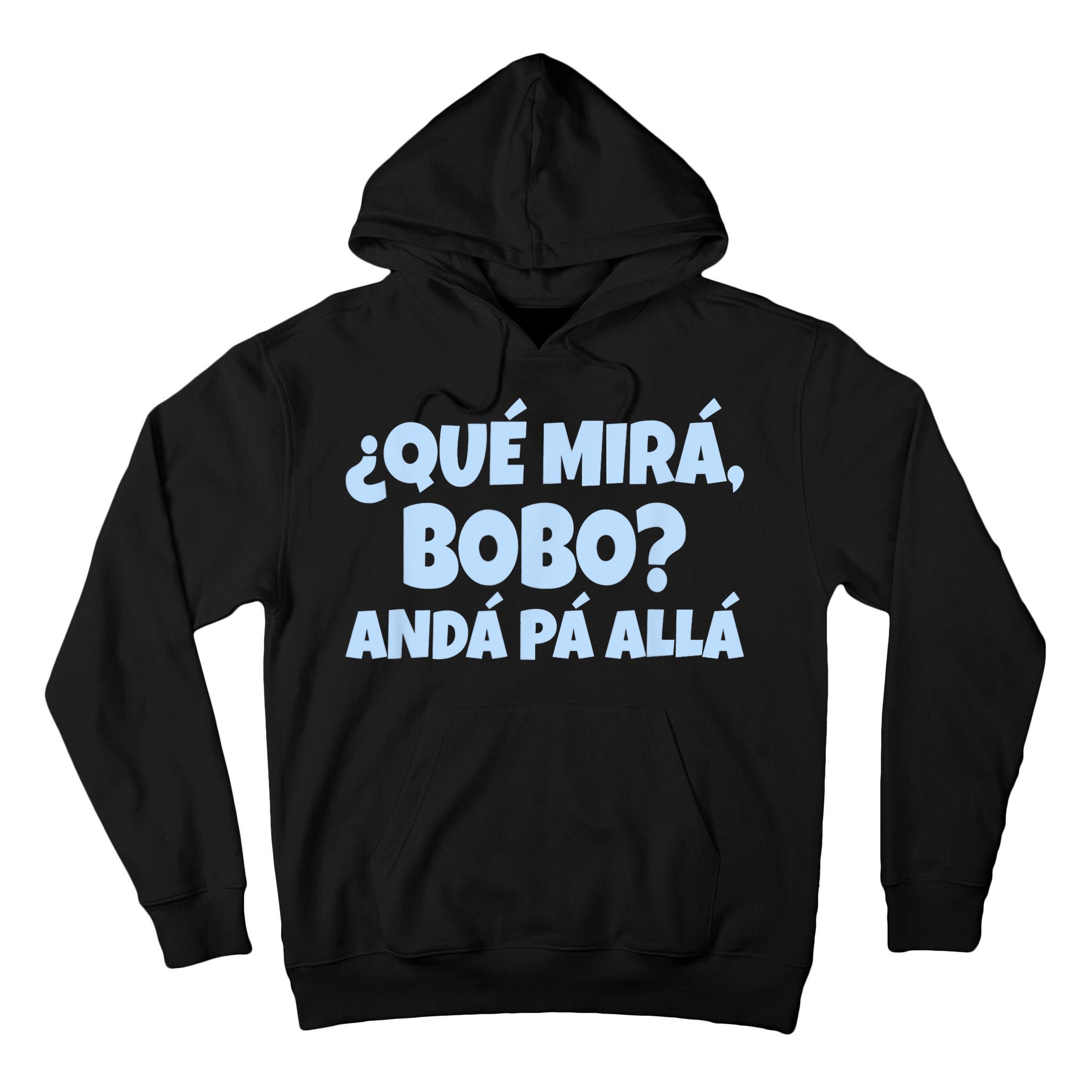 Qué Miras Bobo Qué Mira Bobo Funny Meme Tall Hoodie