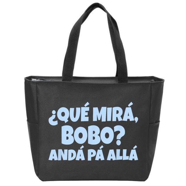 Qué Miras Bobo Qué Mira Bobo Funny Meme Zip Tote Bag