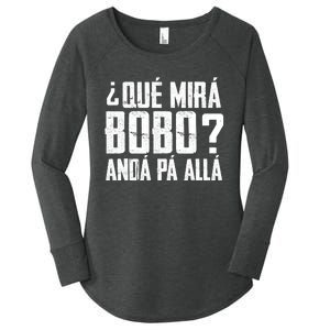 Qué Mirás Bobo, Andá Pa' Allá Funny Speech Women's Perfect Tri Tunic Long Sleeve Shirt