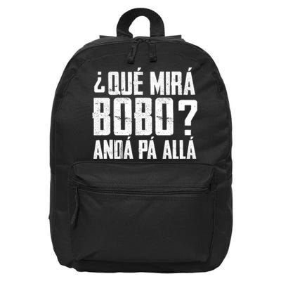 Qué Mirás Bobo, Andá Pa' Allá Funny Speech 16 in Basic Backpack