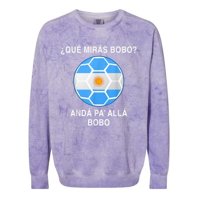 Qué Mirás Bobo, Andá Pa' Allá Funny Speech Argentina Flag Vintage Colorblast Crewneck Sweatshirt