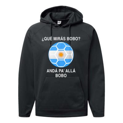 Qué Mirás Bobo, Andá Pa' Allá Funny Speech Argentina Flag Vintage Performance Fleece Hoodie