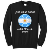 Qué Mirás Bobo, Andá Pa' Allá Funny Speech Argentina Flag Vintage Tall Sweatshirt