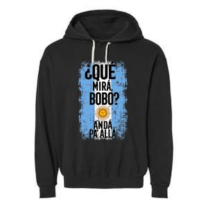 ¿Qué Mirá Bobo Andá Pa’ Allá Flag Argentina Mirabobo Ar Garment-Dyed Fleece Hoodie