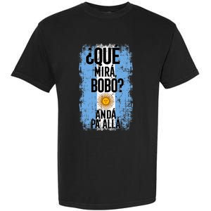 ¿Qué Mirá Bobo Andá Pa’ Allá Flag Argentina Mirabobo Ar Garment-Dyed Heavyweight T-Shirt