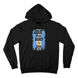 ¿Qué Mirá Bobo Andá Pa’ Allá Flag Argentina Mirabobo Ar Hoodie