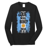 ¿Qué Mirá Bobo Andá Pa’ Allá Flag Argentina Mirabobo Ar Long Sleeve Shirt