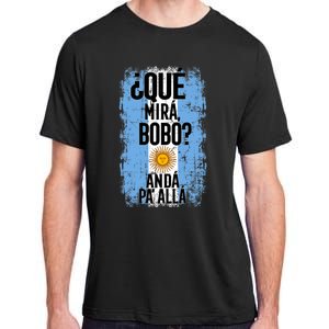 ¿Qué Mirá Bobo Andá Pa’ Allá Flag Argentina Mirabobo Ar Adult ChromaSoft Performance T-Shirt