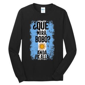 ¿Qué Mirá Bobo Andá Pa’ Allá Flag Argentina Mirabobo Ar Tall Long Sleeve T-Shirt