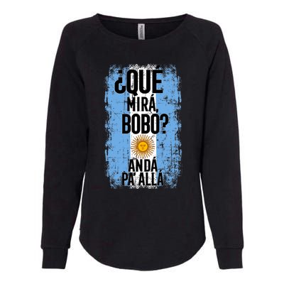 ¿Qué Mirá Bobo Andá Pa’ Allá Flag Argentina Mirabobo Ar Womens California Wash Sweatshirt