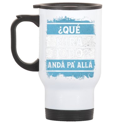 Qué Mira Bobo Sarcastic Saying Viral Meme Argentina Flag Stainless Steel Travel Mug