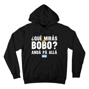 Qué Mira Bobo Sarcastic Saying Viral Meme From Argentina Design Hoodie