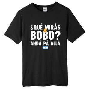 Qué Mira Bobo Sarcastic Saying Viral Meme From Argentina Design Tall Fusion ChromaSoft Performance T-Shirt