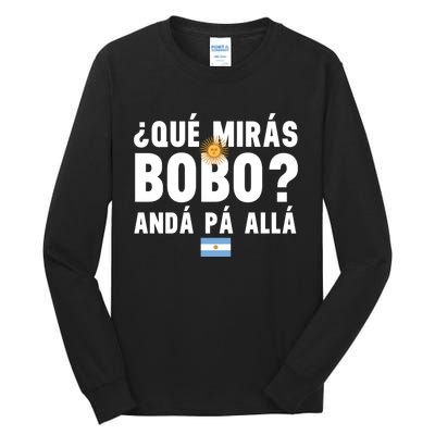 Qué Mira Bobo Sarcastic Saying Viral Meme From Argentina Design Tall Long Sleeve T-Shirt