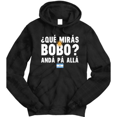 Qué Mira Bobo Sarcastic Saying Viral Meme From Argentina Design Tie Dye Hoodie