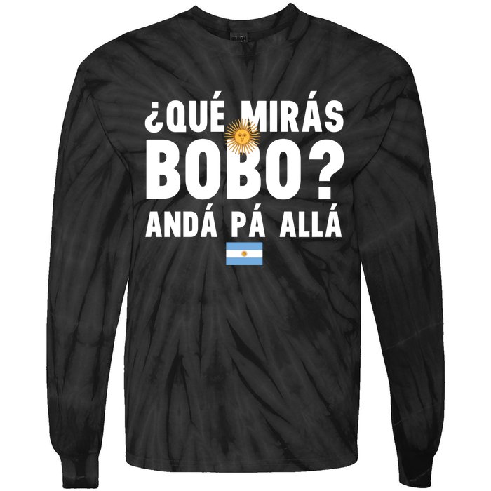 Qué Mira Bobo Sarcastic Saying Viral Meme From Argentina Design Tie-Dye Long Sleeve Shirt