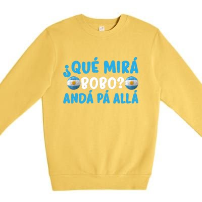 Qué Mira Bobo,Qué Miras Bobo Funny And Viral Meme Argentina Premium Crewneck Sweatshirt