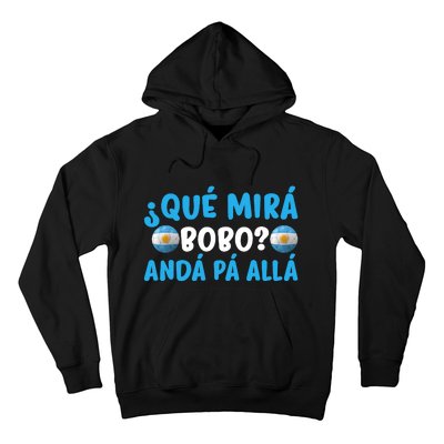 Qué Mira Bobo,Qué Miras Bobo Funny And Viral Meme Argentina Hoodie