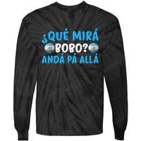 Qué Mira Bobo,Qué Miras Bobo Funny And Viral Meme Argentina Tie-Dye Long Sleeve Shirt