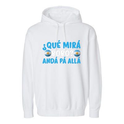 Qué Mira Bobo,Qué Miras Bobo Funny And Viral Meme Argentina Garment-Dyed Fleece Hoodie