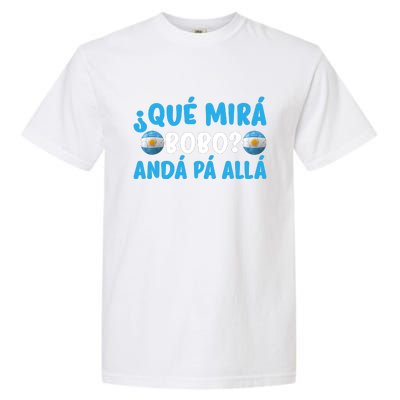 Qué Mira Bobo,Qué Miras Bobo Funny And Viral Meme Argentina Garment-Dyed Heavyweight T-Shirt