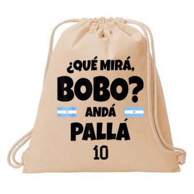 Qué Miras Bobo Qué Mira Bobo, Andá Pa' Allá Drawstring Bag