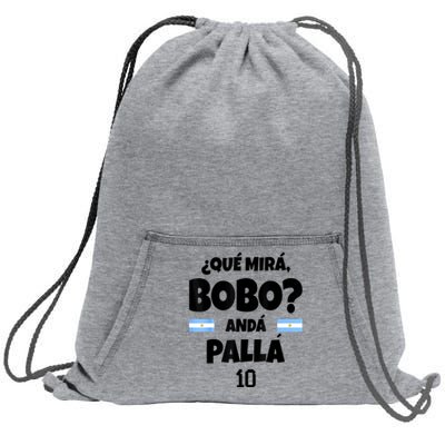 Qué Miras Bobo Qué Mira Bobo, Andá Pa' Allá Sweatshirt Cinch Pack Bag