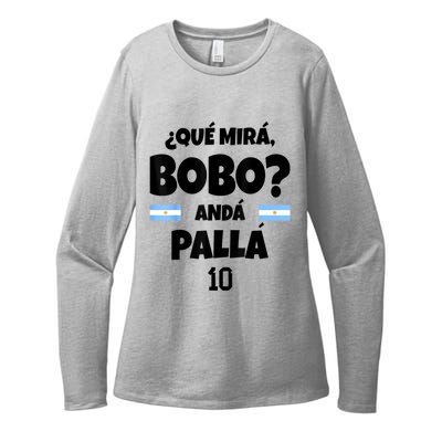 Qué Miras Bobo Qué Mira Bobo, Andá Pa' Allá Womens CVC Long Sleeve Shirt