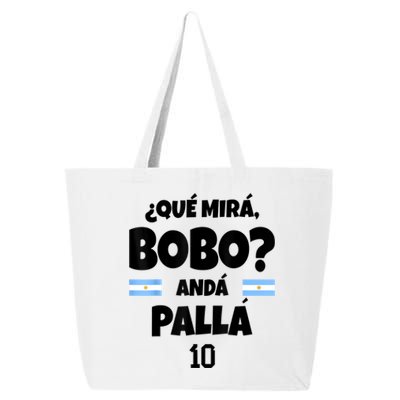 Qué Miras Bobo Qué Mira Bobo, Andá Pa' Allá 25L Jumbo Tote